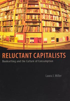 Reluctant capitalists : bookselling and the culture of consumption