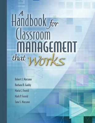 A handbook for classroom management that works /