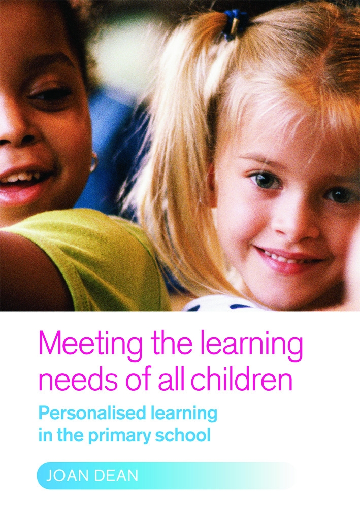 Meeting the learning needs of all children : personalised learning in the primary school