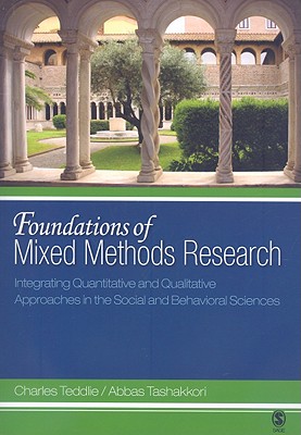 Foundations of mixed methods research :  integrating quantitative and qualitative approaches in the social and behavioral sciences /
