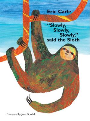 "Slowly, slowly, slowly," said the sloth /