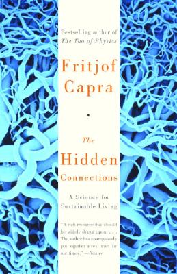 The hidden connections : a science for sustainable living /