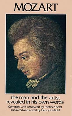 Mozart, the man and the artist : revealed in his own words