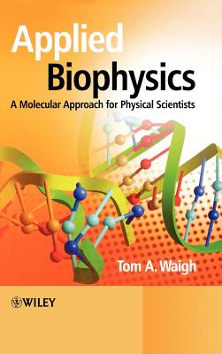 Applied biophysics : a molecular approach for physical scientists