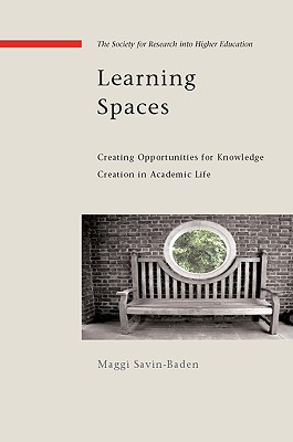 Learning spaces : creating opportunities for knowledge creation in academic life