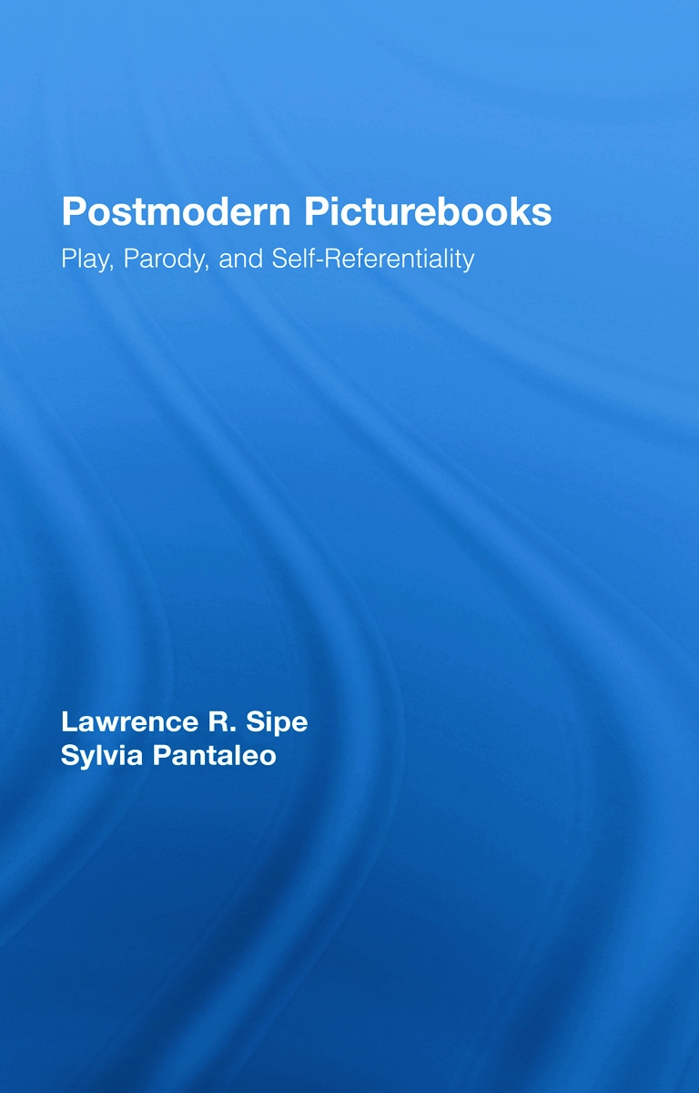 Postmodern picturebooks : play, parody, and self-referentiality