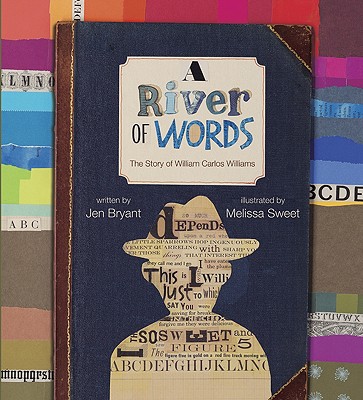 A river of words : the story of William Carlos Williams /
