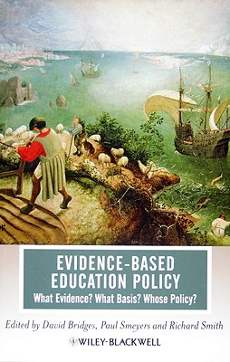 Evidence-based education policy : what evidence? what basis? whose policy?