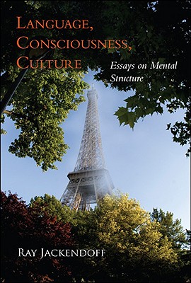 Language, consciousness, culture : essays on mental structure /