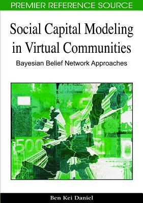 Social capital modeling in virtual communities : Bayesian belief network approaches