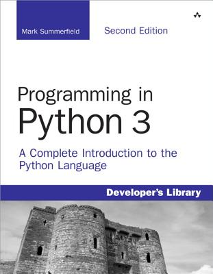 Programming in Python 3 : a complete introduction to the Python language