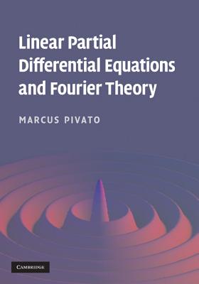 Linear partial differential equations and Fourier theory /