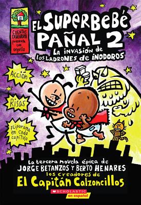 El superbebe panal 2 / Super Diaper Baby 2: La Invasion De Los Ladrones De Inodoros / the Invasion o