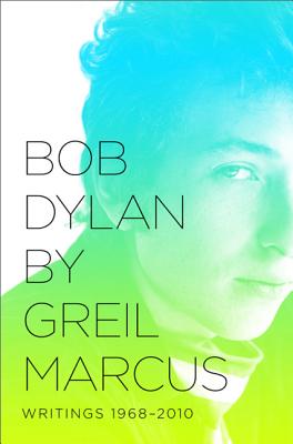 Bob Dylan: Writings, 1968-2010