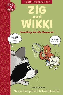 Zig and Wikki in Something Ate My Homework: Toon Books Level 3