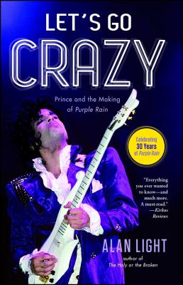 Let’s Go Crazy: Prince and the Making of Purple Rain