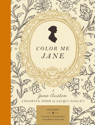 Color Me Jane: A Jane Austen Coloring Book