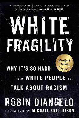 White Fragility: Why It’s So Hard for White People to Talk About Racism
