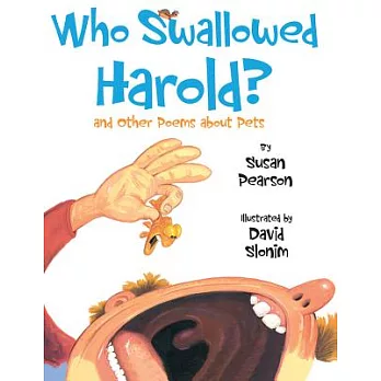 Who swallowed Harold?  : and other poems about pets