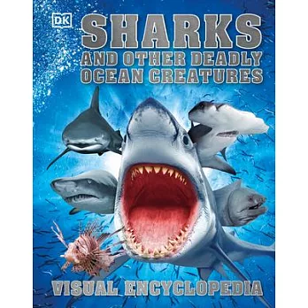 Sharks and other deadly ocean creatures  : visual encyclopedia