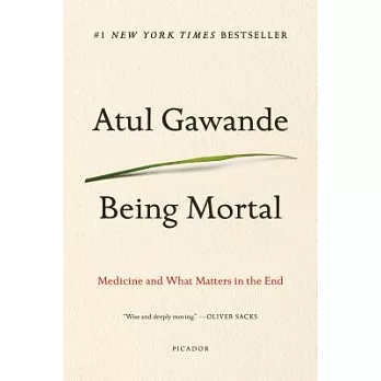 Being mortal : medicine and what matters in the end /