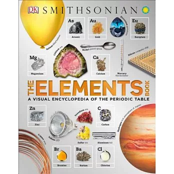 The elements book  : a visual encyclopedia of the periodic table