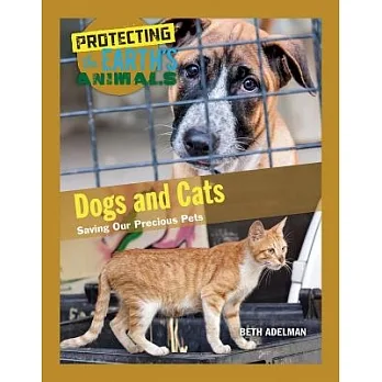 Dogs and cats : saving our precious pets /