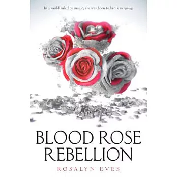 Blood rose rebellion /