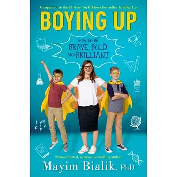 Boying up : how to be brave, bold and brilliant /