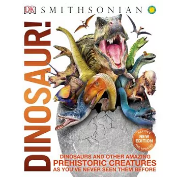 Dinosaur!  : dinosaurs and other amazing prehistoric creatures as you