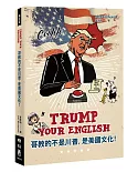 Trump Your English 哥教的不是川普，是美國文化！(限量作者簽名版)