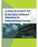 A study of Aesthetic Art in the Early Childhood education for Underprivileged gr
