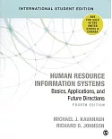 Human Resource Information Systems:  Basics, Applications and Future Directions 4/e