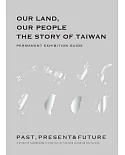 Our Land, Our People: The Story of Taiwan  Permanent Exhibition Guide(斯土斯民英文版)