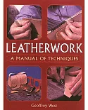 Leatherwork: A Manual Of Techniques