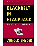 Blackbelt in Blackjack: Playing 21 As A Martial Art