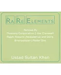 Rare Elements: Remixes by Thievery Corporation/ Joe Claussell / Ralphi Rosario / Nickodemus and Osiris Brainpolluter / Radar One