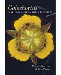 Calochortus: Mariposa Lilies & Their Relatives