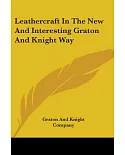 Leathercraft in the New and Interesting Graton and Knight Way