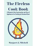 The Fireless Cook Book: A Manual of the Construction And Use of Appliances for Cooking by Retained Heat
