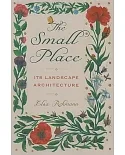 The Small Place: Its Landscape Architecture