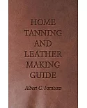 Home Tanning and Leather Making Guide