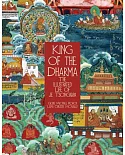 King of the Dharma: The Illustrated Life of Je Tsongkapa, Teacher of the First Dalai Lama