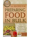 101 Recipes for Preparing Food in Bulk: Everything You Need to Know About Preparing, Storing, and Consuming