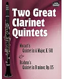Two Great Clarinet Quintets: Mozart’s Quintet in A Major, K. 581 & Brahms’s Quintet in B Minor, Op. 115
