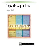 Chopsticks Rag for Three: Early Intermediate Piano Trio
