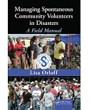 Managing Spontaneous Community Volunteers in Disasters: A Field Manual