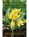 What’s Doin’ the Bloomin’?: A Guide to Wildflowers of the Upper Great Lakes Regions, Eastern Canada And Northeastern USA
