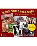 Pickled Punks and Girlie Shows: A Life Spent on the Midways of America