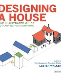Designing A House: An Illustrated Guide to Planning Your Own Home